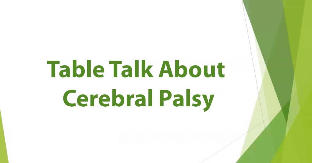 Table Talk about Cerebral Palsy